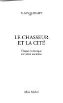 Le chasseur et la cité: chasse et érotique en Grèce ancienne