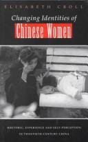 Changing identities of Chinese women: rhetoric, experience and self-perception in twentieth-century China