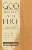 God was not in the fire: the search for a spiritual Judaism