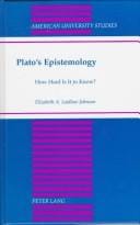 Plato's epistemology: how hard is it to know?