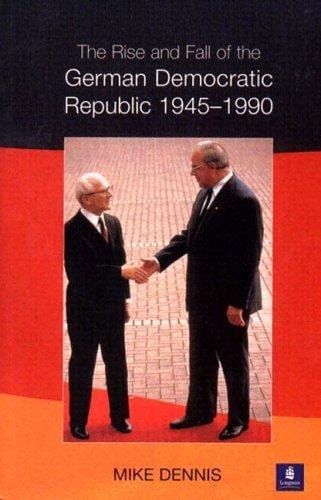 The rise and fall of the German Democratic Republic, 1945-1990