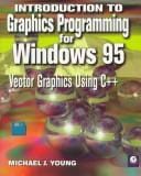 Introduction to graphics programming for Windows 95: vector graphics using C++