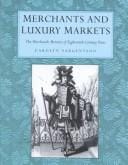 Merchants and luxury markets: the marchands merciers of eighteenth-century Paris