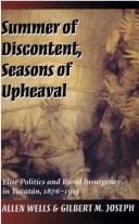Summer of discontent, seasons of upheaval: elite politics and rural insurgency in Yucatán, 1876-1915