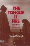 The tongue is fire: South African storytellers and apartheid
