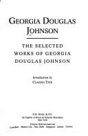 The selected works of Georgia Douglas Johnson
