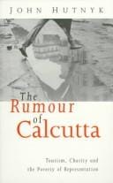 The rumour of Calcutta: tourism, charity, and the poverty of representation