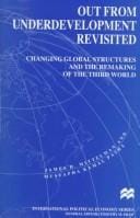 Out from underdevelopment revisited: changing global structures and the remaking of the Third World