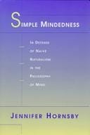 Simple mindedness: in defense of naive naturalism in the philosophy of mind