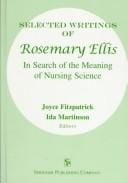Selected writings of Rosemary Ellis: in search of the meaning of nursing science
