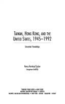 Taiwan, Hong Kong, and the United States, 1945-1992: uncertain friendships