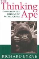 thinking ape: evolutionary origins of intelligence