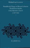 Notables and clergy in Mount Lebanon: the Khāzin Sheikhs and the Maronite Church, 1736-1840