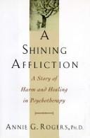 A shining affliction: a story of harm and healing in psychotherapy