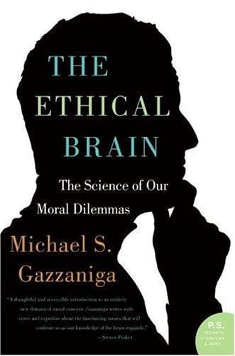 The Ethical Brain: The Science of Our Moral Dilemmas (P.S.)