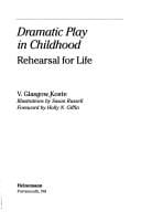 Dramatic play in childhood: rehearsal for life