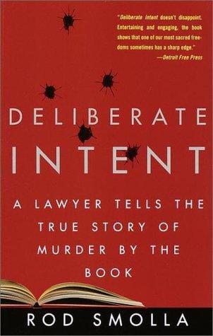 Deliberate Intent: A Lawyer Tells the True Story of Murder by the Book