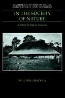 In the society of nature: a native ecology in Amazonia