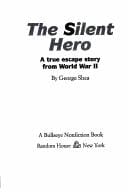 The silent hero: a true escape story from World War II
