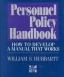 Personnel policy handbook: how to develop a manual that works