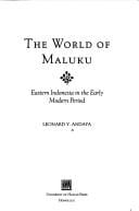 The world of Maluku: eastern Indonesia in the early modern period