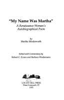 My name was Martha: a Renaissance woman's autobiographical poem