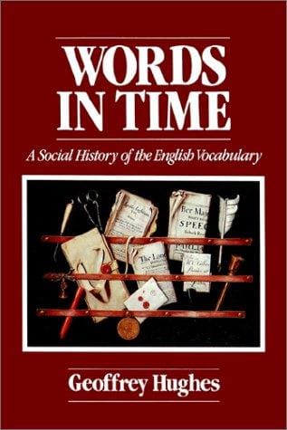 Words in Time: The Social History of English Vocobulary (Language Library Series)