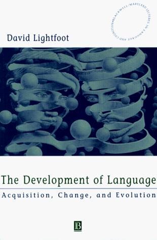 The Development of Language: Acquisition, Change and Evolution (Blackwell/Maryland Lectures in Language and Cognition Series)