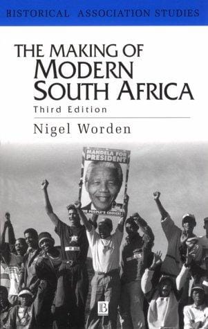 The making of modern South Africa: conquest, segregation and Apartheid