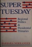 Super Tuesday: regional politics & presidential primaries