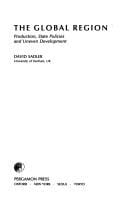 The global region: production, state policies, and uneven development
