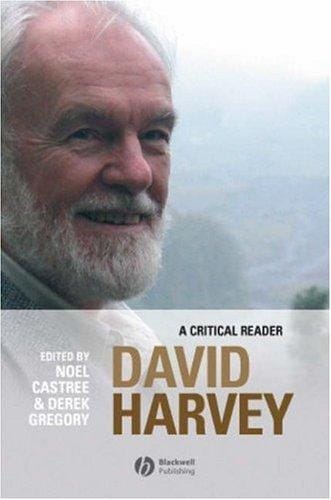 David Harvey: A Critical Reader (Antipode Book Series)