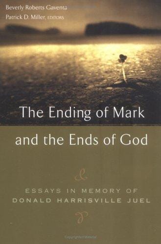 The Ending Of Mark And The Ends Of God: Essays In Memory Of Donald Harrisville Juel