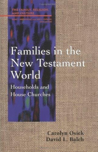 Families in the New Testament world: households and house churches