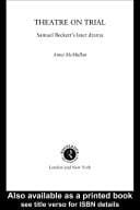 Theatre on trial: Samuel Beckett's later drama