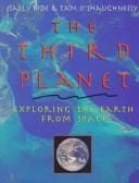 The third planet: exploring the Earth from space