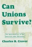 Can unions survive?: the rejuvenation of the American labor movement