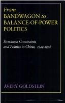 From bandwagon to balance-of-power politics: structural constraints and politics in China, 1949-1978