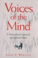 Voices of the mind: a sociocultural approach to mediated action