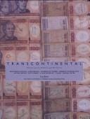 Transcontinental: an investigation of reality : nine Latin American artists : Waltercio Caldas, Juan Davila, Eugenio Dittborn, Roberto Evangelista, Victor Grippo, Jac Leirner, Cildo Meireles, Tunga, Regina Vater