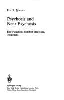 Psychosis and near psychosis: ego function, symbol structure, treatment