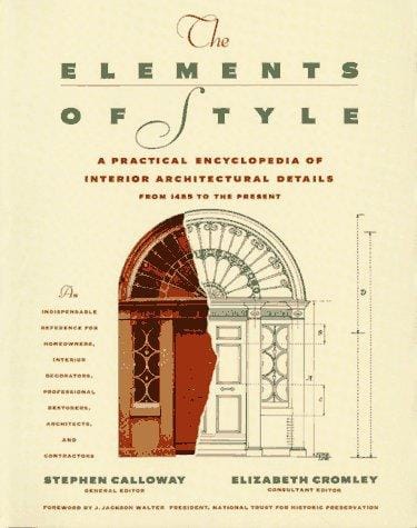 The Elements of style: a practical encyclopedia of interior architectural details, from 1485 to the present