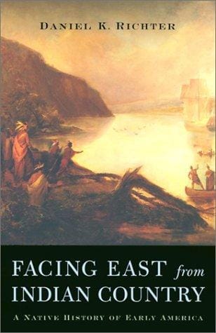 Facing East from Indian Country: A Native History of Early America