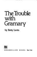 trouble with Gramary