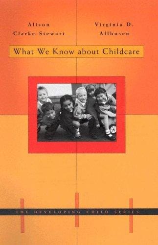 What We Know About Childcare (The Developing Child)
