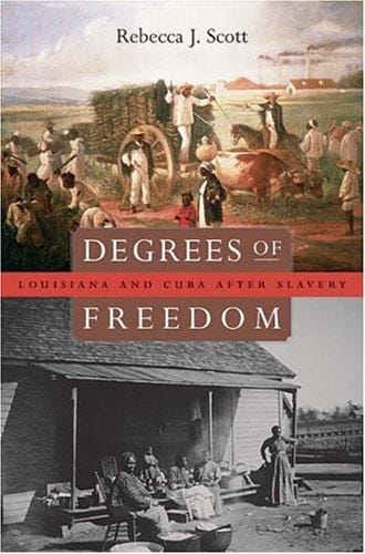 Degrees of freedom: Louisiana and Cuba after slavery