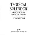 Tropical splendor: an architectural history ofFlorida