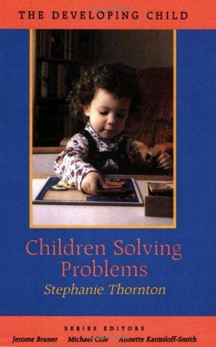 Children Solving Problems (The Developing Child)