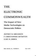 The electronic commonwealth: the impact of new media technologies on democratic politics