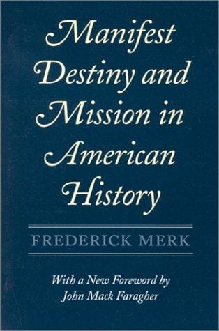 Manifest destiny and mission in American history: a reinterpretation